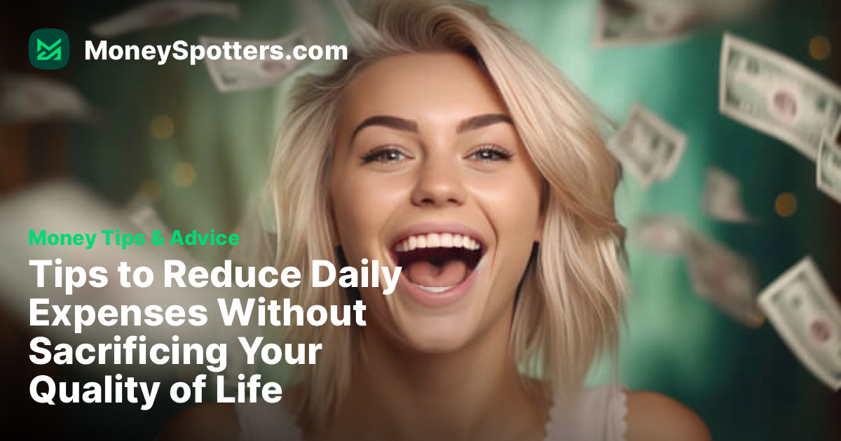 Tips to Reduce Daily Expenses Without Sacrificing Your Quality of Life ...